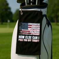 How Else Can I Piss You Off Today Us Flag Golf Towel