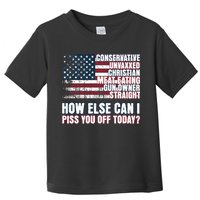 How Else Can I Piss You Off Today Us Flag Toddler T-Shirt