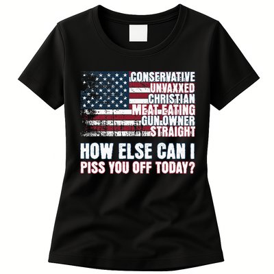 How Else Can I Piss You Off Today Us Flag Womens T-Shirt
