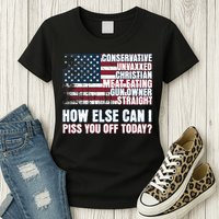 How Else Can I Piss You Off Today Us Flag Womens T-Shirt