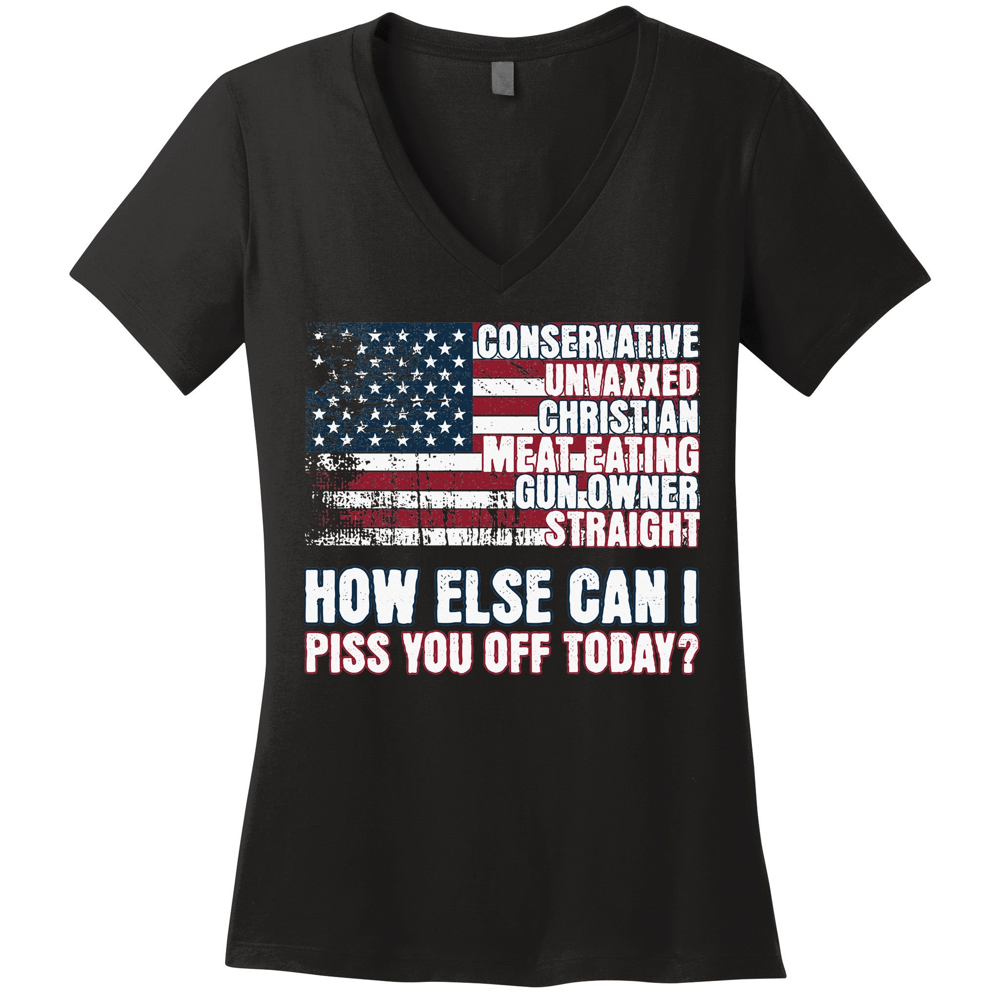 How Else Can I Piss You Off Today Us Flag Women's V-Neck T-Shirt
