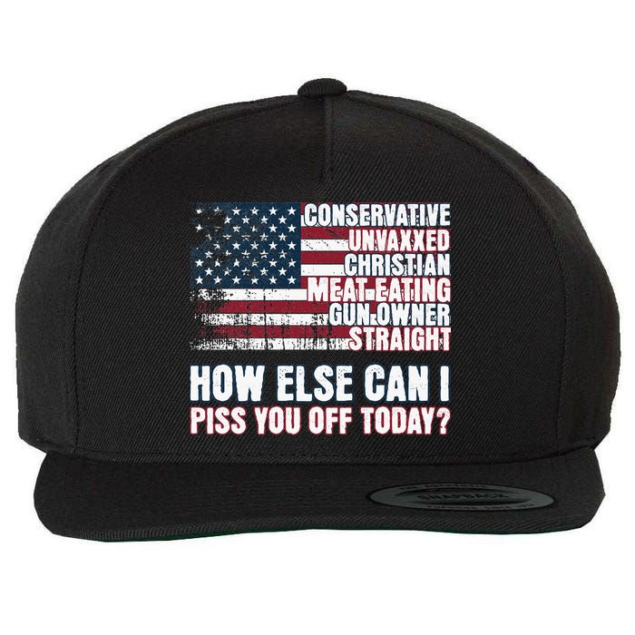 How Else Can I Piss You Off Today Us Flag Wool Snapback Cap