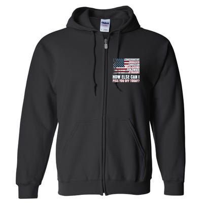 How Else Can I Piss You Off Today Us Flag Full Zip Hoodie
