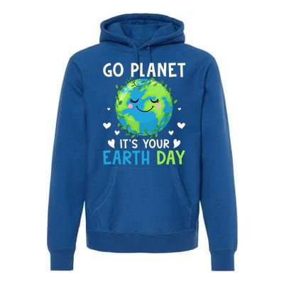 Happy Earth Day Go Planet It's Your Earth Day Gift Premium Hoodie