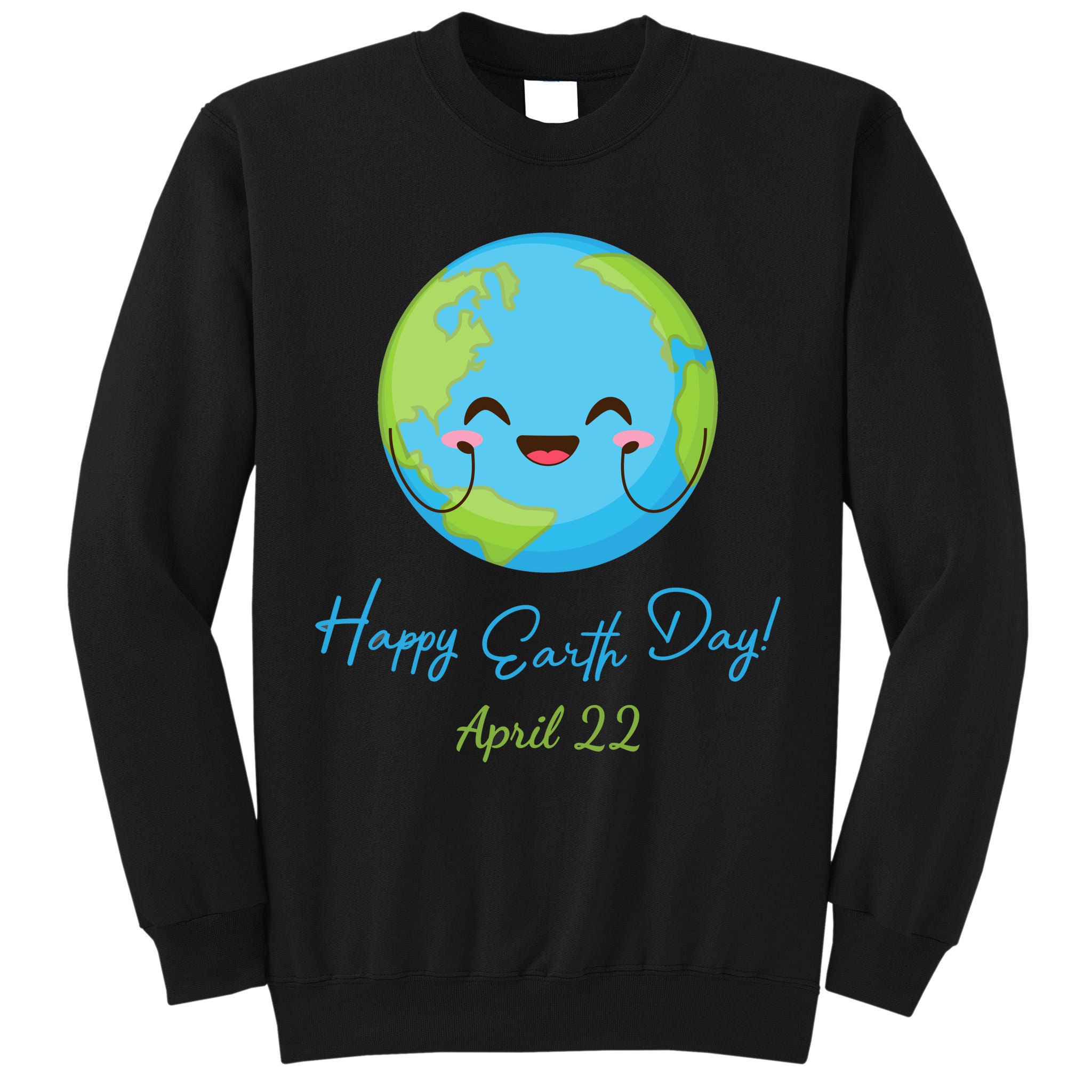 Happy Earth Day April 22 Cute Planet Tall Sweatshirt