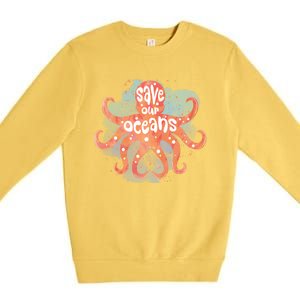 Happy Earth Day Birthday Save Our Oceans Nature Love Gift Premium Crewneck Sweatshirt