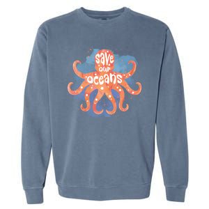 Happy Earth Day Birthday Save Our Oceans Nature Love Gift Garment-Dyed Sweatshirt