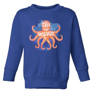 Happy Earth Day Birthday Save Our Oceans Nature Love Gift Toddler Sweatshirt