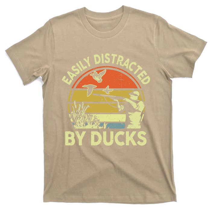 Hunting Easily Distracted Ducks Funny Hunter Dad Gift  T-Shirt