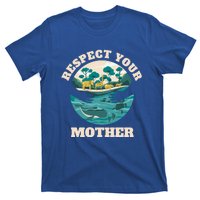 Happy Earth Day Respect Your Mother Funny Science Teacher Gift T-Shirt