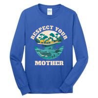 Happy Earth Day Respect Your Mother Funny Science Teacher Gift Tall Long Sleeve T-Shirt