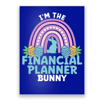 Happy Easter Day Im The Financial Planner Bunny Gift Poster