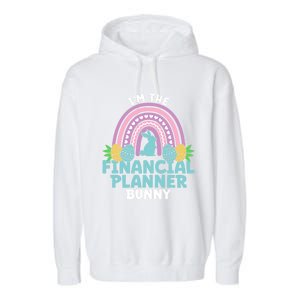 Happy Easter Day Im The Financial Planner Bunny Gift Garment-Dyed Fleece Hoodie