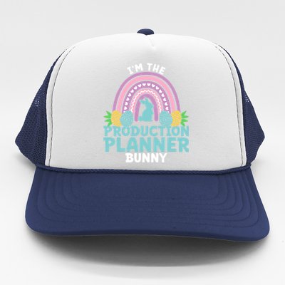 Happy Easter Day Im The Production Planner Bunny Cool Gift Trucker Hat