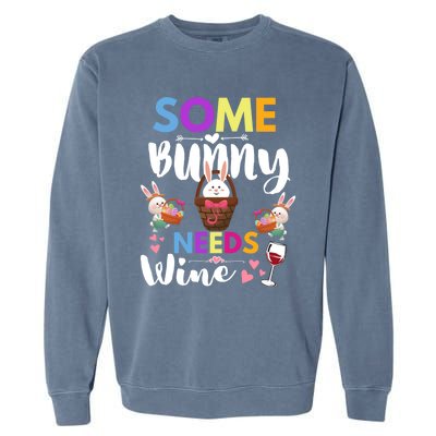 Happy Easter Day Some Bunny Needs Wine Rabbit Basket Stuffer Cute Gift Garment-Dyed Sweatshirt