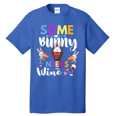 Happy Easter Day Some Bunny Needs Wine Rabbit Basket Stuffer Cute Gift Tall T-Shirt