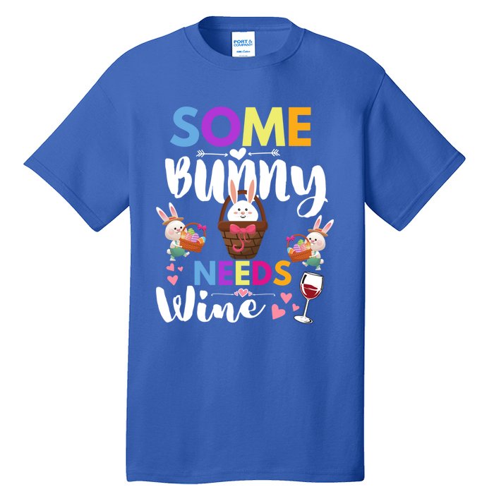 Happy Easter Day Some Bunny Needs Wine Rabbit Basket Stuffer Cute Gift Tall T-Shirt