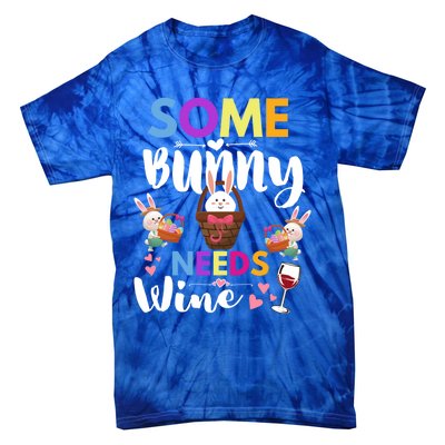 Happy Easter Day Some Bunny Needs Wine Rabbit Basket Stuffer Cute Gift Tie-Dye T-Shirt