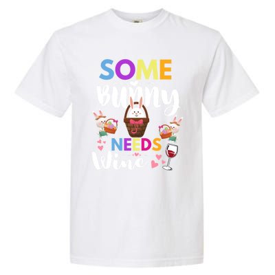 Happy Easter Day Some Bunny Needs Wine Rabbit Basket Stuffer Cute Gift Garment-Dyed Heavyweight T-Shirt