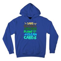 Happy Earth Day Gift Save Rescue Recycle Plant Clean Care Gift Hoodie