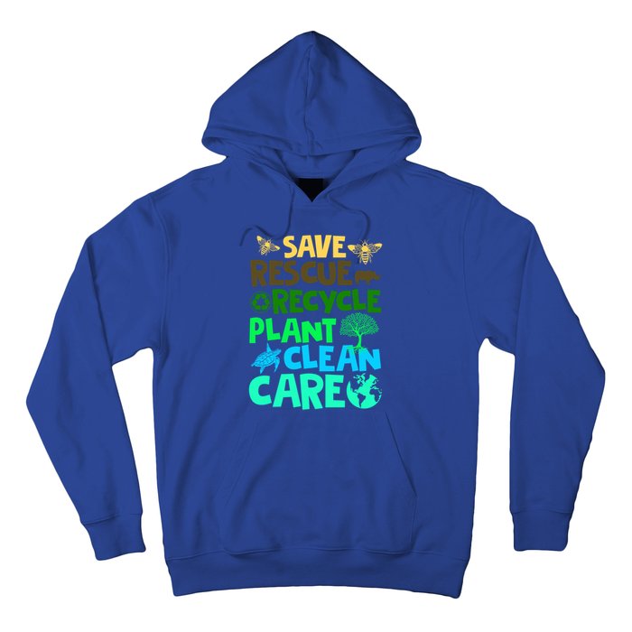 Happy Earth Day Gift Save Rescue Recycle Plant Clean Care Gift Hoodie