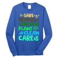 Happy Earth Day Gift Save Rescue Recycle Plant Clean Care Gift Long Sleeve Shirt