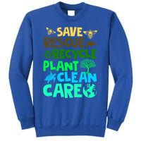 Happy Earth Day Gift Save Rescue Recycle Plant Clean Care Gift Sweatshirt