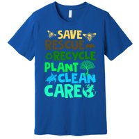 Happy Earth Day Gift Save Rescue Recycle Plant Clean Care Gift Premium T-Shirt