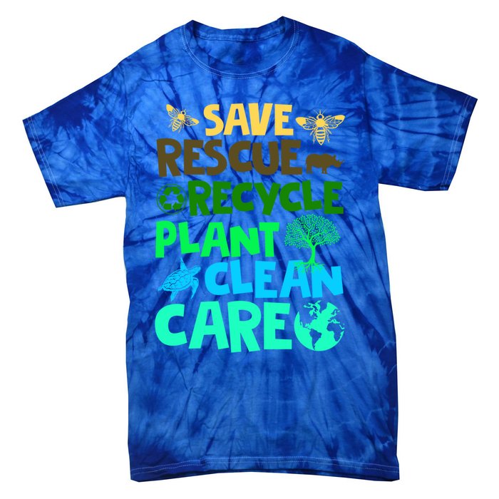 Happy Earth Day Gift Save Rescue Recycle Plant Clean Care Gift Tie-Dye T-Shirt