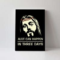 Hallelujah Easter DayA Lot Can Happen In Three Days Canvas