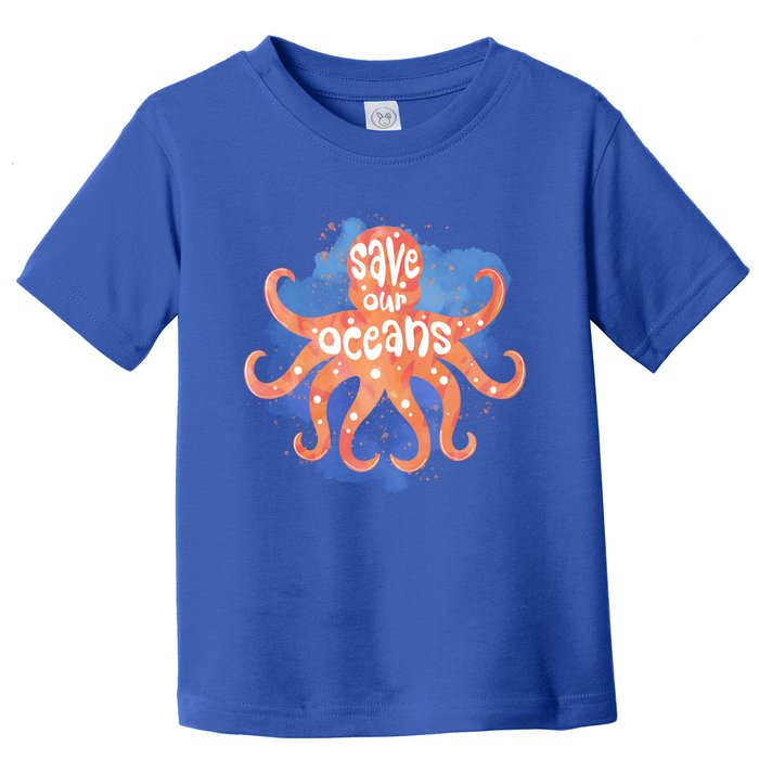 Happy Earth Day Birthday Save Our Oceans Nature Love Gift Toddler T-Shirt