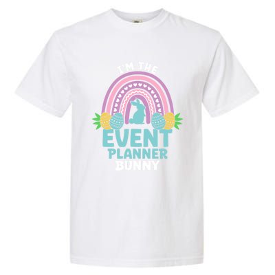 Happy Easter Day Im The Event Planner Bunny Gift Garment-Dyed Heavyweight T-Shirt