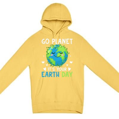 Happy Earth Day Go Planet It's Your Earth Day Great Gift Premium Pullover Hoodie