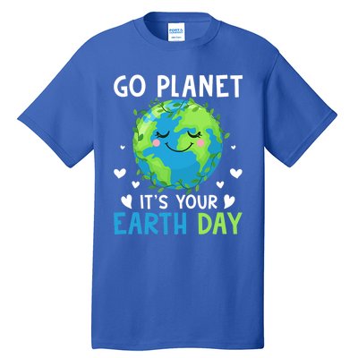 Happy Earth Day Go Planet It's Your Earth Day Great Gift Tall T-Shirt