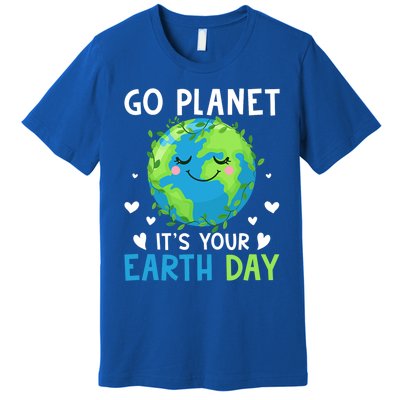 Happy Earth Day Go Planet It's Your Earth Day Great Gift Premium T-Shirt