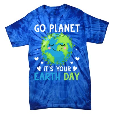 Happy Earth Day Go Planet It's Your Earth Day Great Gift Tie-Dye T-Shirt