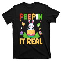 Happy Easter Day Peepin It Real Funny Easter Gift T-Shirt