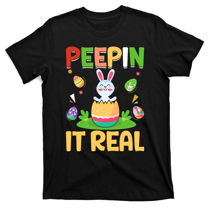 Happy Easter Day Peepin It Real Funny Easter Gift T-Shirt