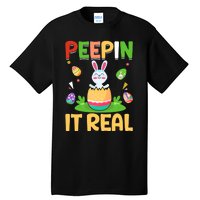 Happy Easter Day Peepin It Real Funny Easter Gift Tall T-Shirt