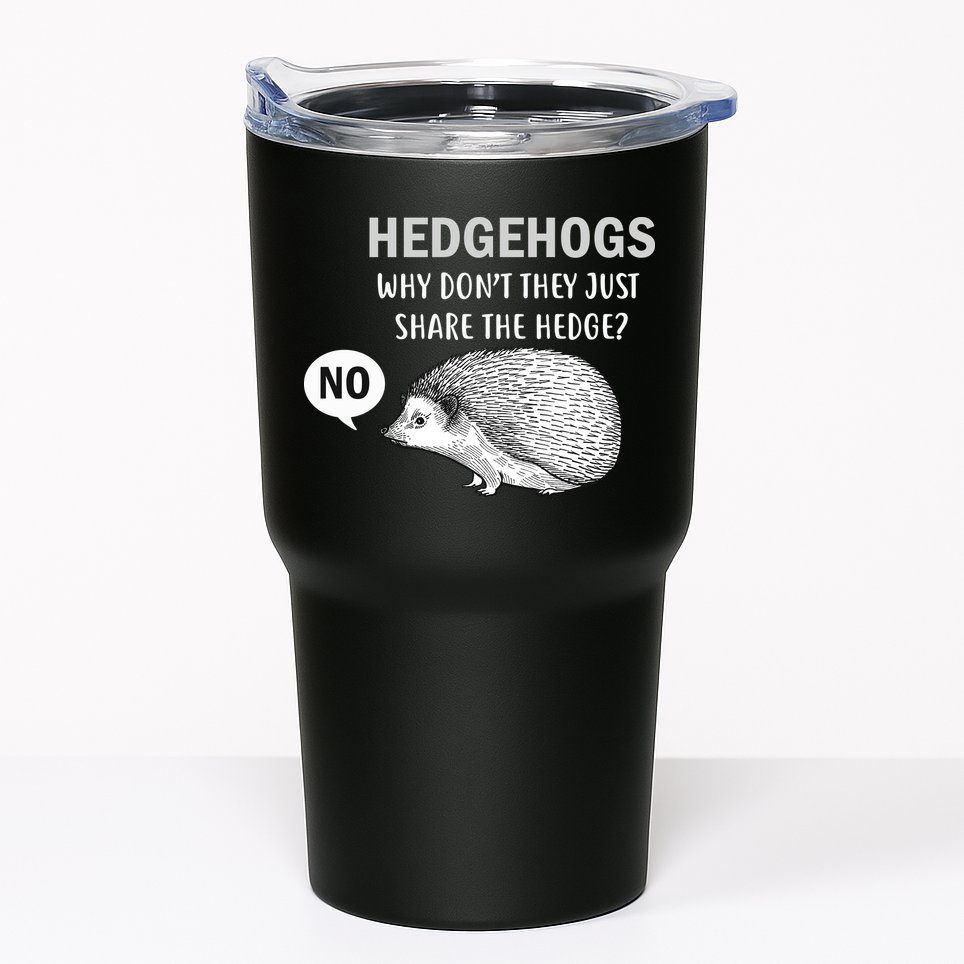 Hedgehogs Can't Share Tumbler
