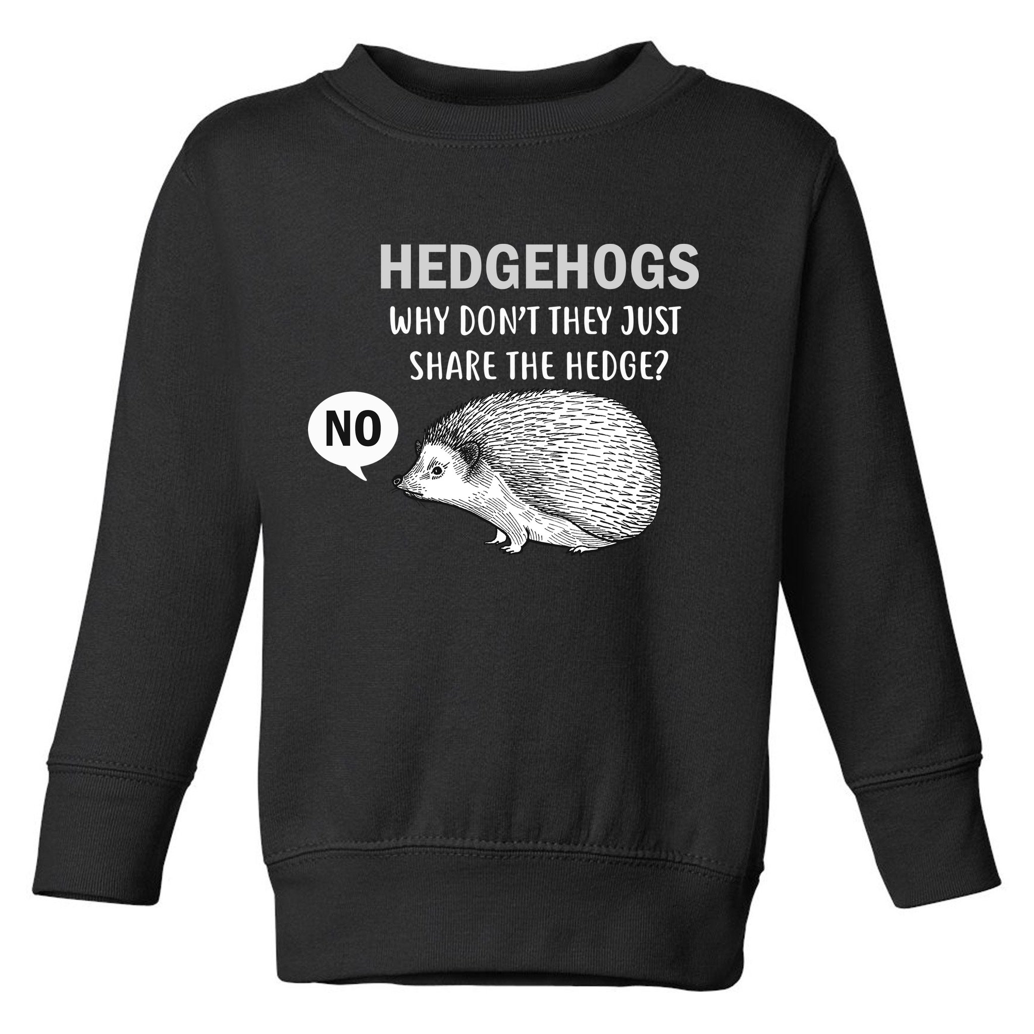 Hedgehogs Can't Share Toddler Sweatshirt