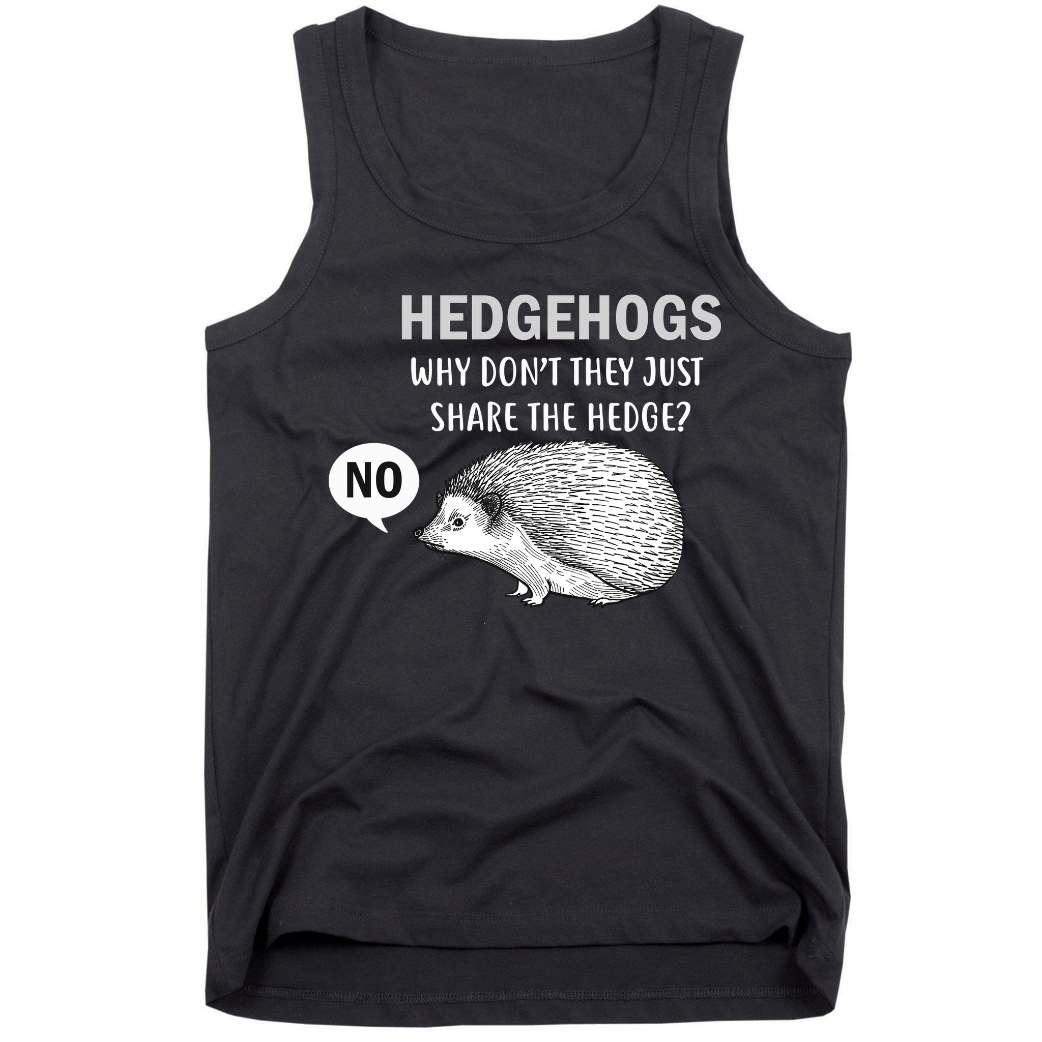 Hedgehogs Can't Share Tank Top