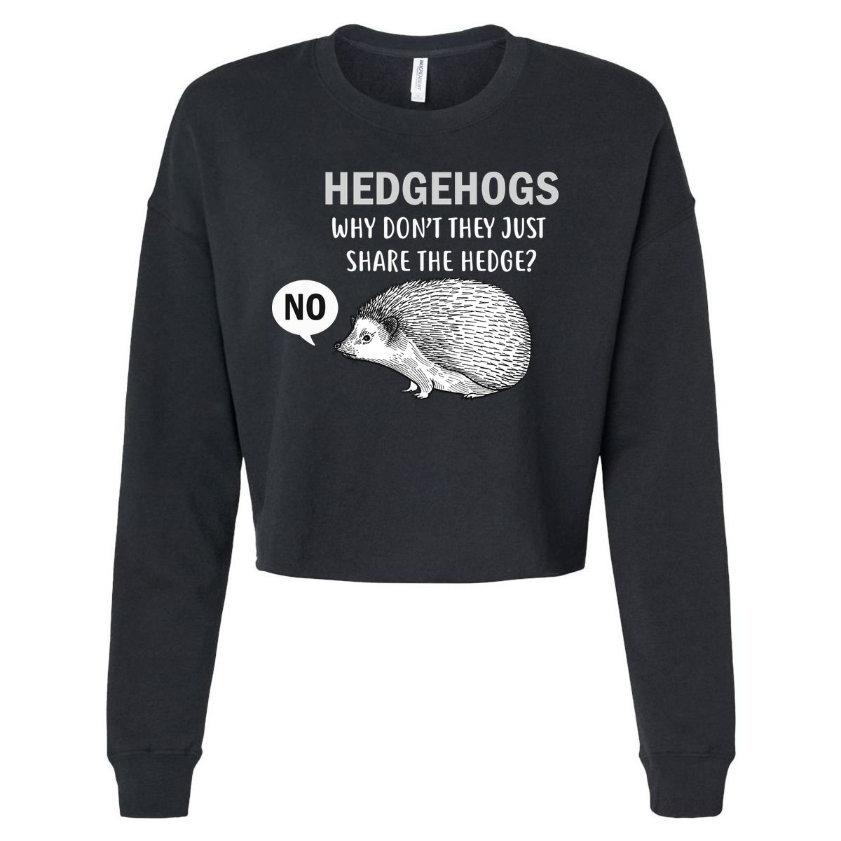 Hedgehogs Can't Share Cropped Pullover Crew
