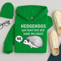 Hedgehogs Can't Share Hoodie