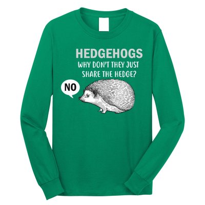 Hedgehogs Can't Share Long Sleeve Shirt