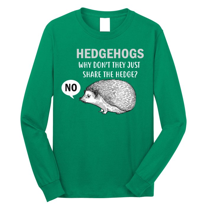 Hedgehogs Can't Share Long Sleeve Shirt