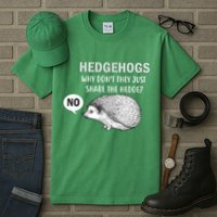 Hedgehogs Can't Share Tall T-Shirt
