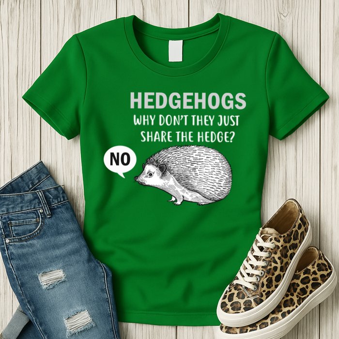 Hedgehogs Can't Share Womens T-Shirt