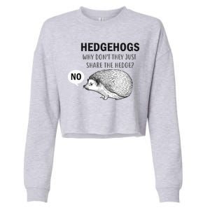 Hedgehogs Can't Share Cropped Pullover Crew