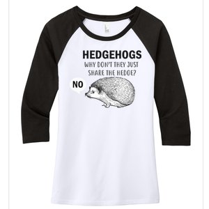 Hedgehogs Can't Share Women's Tri-Blend 3/4-Sleeve Raglan Shirt